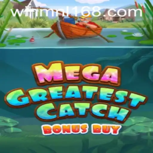 Discover the Thrill of MegaGreatestCatchBonusBuy with MNL168